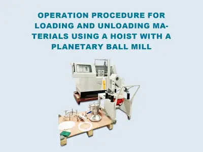 行星球磨机吊装机操作流程(英文版) - Operation process for loading and unloading ma-terials using a hoist with a planetary ball mill